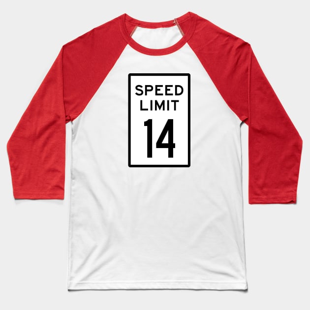 Speed Limit 14 mph Baseball T-Shirt by Heyday Threads